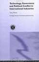 Technology, Governance and Political Conflict in International Industries (Routledge Advances in International Political Economy), Tony Porter 