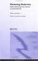 Marketing Modernity: Italian Advertising from Fascism to Postmodernity, Adam Arvidsson 