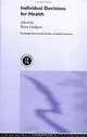 Individual Decisions for Health (Routledge International Studies in Health Economics), Bjorn Lindgren, Arne Ryde Symposium 