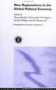 New Regionalism in the Global Political Economy: Theories and Cases (Routledge/Warwick Studies in Globalisation), Shaun Breslin, Christopher W. Hughes, Nicola Phillips, Ben Rosamond 