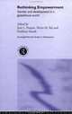 Rethinking Empowerment: Gender and Development in a Global/Local World (Routledge/Warwick Studies in Globalisation), 