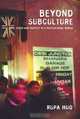 Beyond Subculture, Rupa Huq 