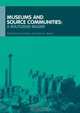 Museums and Source Communities: A Routledge Reader, Laura L. Peers 
