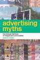 Advertising Myths: The Strange Half-Lives of Images and Commodities (International Library of Sociology), Anne M. Cronin 