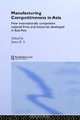 Manufacturing Competitiveness in Asia: How Internationally Competitive National Firms and Industries Developed in East Asia, 