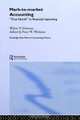 Mark to Market Accounting: True North in Financial Reporting (Routledge New Works in Accounting History), Walter P. Schuetze 