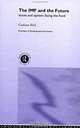 IMF and the Future: Issues and Options Facing the International Monetary Fund, Graham Bird 