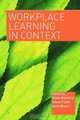Workplace Learning in Context, 