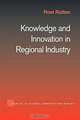 Knowledge and Innovation in Regional Industry: An Entrepreneurial Coalition (Studies in Global Competition), Roel Rutten 