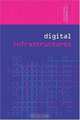 Digital Infrastructures: Enabling Civil and Environmental Systems through Information Technology (Networked Cities), 