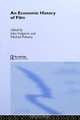 An Economic History of Film (Routledge Explorations in Economic History), 