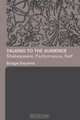 Talking To The Audience: Shakespeare, Performance, Self, Bridget Escolme 