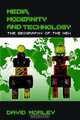 Media, Modernity, Technology: The Geography of the New, David Morley 