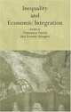 Inequality and Economic Integration (Routledge Siena Studies in Political Economy), 