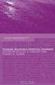 Tourism, Religion and Spiritual Journeys (Contemporary Geographies of Leisure, Tourism, and Mobility), Dallen Timothy 