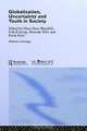 GLOBALIZATION, UNCERTAINTY AND YOUTH IN SOCIETY (Routledge Advances in Sociology), Han Blossfield 