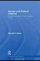 Women and Political Violence: Female Combatants in Ethno-National Conflict (Contemporary Security Studies), Miranda Alison 