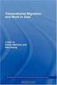 Transnational Migration and Work in Asia (Routledge/City University of Hong Kong Southeast Asian Studies), 