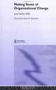 Making Sense of Organizational Change, Jean Helms Mills 