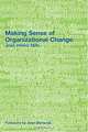 Making Sense of Organizational Change, Jean Helms Mills 