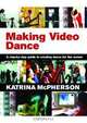 Making Video Dance: A Practical Introduction, K. Mcpherson 