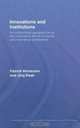 Innovation and Institutions: An Institutional Perspective on the Innovative Efforts of Banks and Insurance Companies (Riot! Routledge Studies in Innovation, Organization and Techno, Patr Vermeulen 