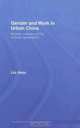 Gender and Work in Urban China: Women Workers of the Unlucky Generation (Contemporary China Series), Liu 
