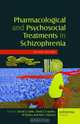 Pharmacological and Psychosocial Treatments in Schizophrenia, 