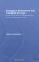 Ecological Economics Industrial Ecology: A Case Study of the Integrated Product Policy of the European Union (Routledge Explorations in Environmental Economics), Jakub Kronenberg 
