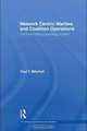 Networks, Coalition Warfare and US Policy: The New Military Operating System (Routledge Global Security Studies), Paul Mitchell 
