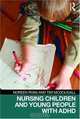 Nursing children and young people with ADHD, Noreen Ryan 