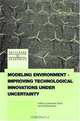 Modeling Environment-Improving Technological Innovations under Uncertainty (Routledge Explorations in Environmental Economics), Alexander Golub 
