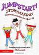 Jumpstart! Storymaking: Games and activities for ages 7-12, Pie Corbett 