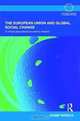 The European Union and Global Social Change: A Critical Geopolitical Economic Analysis (Routledge Advances in European Politics), Jozsef Borocz 