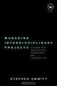 Managing Interdisciplinary Projects: A Primer for Architecture, Engineering and Construction, Stephen Emmitt 