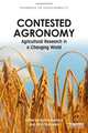 Contested Agronomy: Agricultural Research in a Changing World (Pathways to Sustainability Series), 