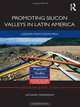 Promoting Silicon Valleys in Latin America: Lessons from Costa Rica (Regions and Cities), Luciano Ciravegna 