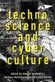 Technoscience and Cyberculture: A Cultural Study, Stanley Aronowitz, Barbara R. Martinsons 