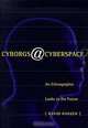 Cyborgs@cyberspace? An Ethnographer Looks to the Future, David Hakken 