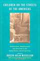Children on the Streets of the Americas : Globalization, Homelessness and Education in the United States, Brazil, and Cuba, Roslyn Arlin Mickelson 