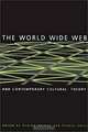 The World Wide Web and Contemporary Cultural Theory : Magic, Metaphor, Power, Andrew Herman, Thomas Swiss 
