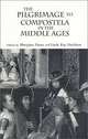 The Pilgrimage to Compostela in the Middle Ages, Maryjane Dunn, Linda Kay Davidson 