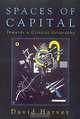 Spaces of Capital: Towards a Critical Geography, David Harvey 
