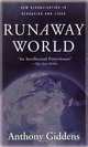 Runaway World: How Globalization is Reshaping Our Lives, Anthony Giddens 
