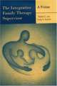 The Integrative Family Therapy Supervisor: A Primer, Robert E. Lee 