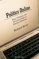 Politics Online: Blogs, Chatrooms, And Discussion Groups In Ameri, Richard Davis 