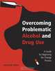 Overcoming Problematic Alcohol and Drug Use: A Guide for Beginning the Change Process, Jeremy M. Linton 