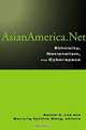 Asian America.Net: Ethnicity, Nationalism, and Cyberculture, Rachel C. Lee, Sau-Ling Cynthia Wong 