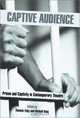 Captive Audience: Prison and Captivity in Contemporary Theater (Studies in Moderndrama, 19), 