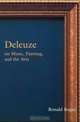 Deleuze on Music, Painting and the Arts, Ronald Bogue 